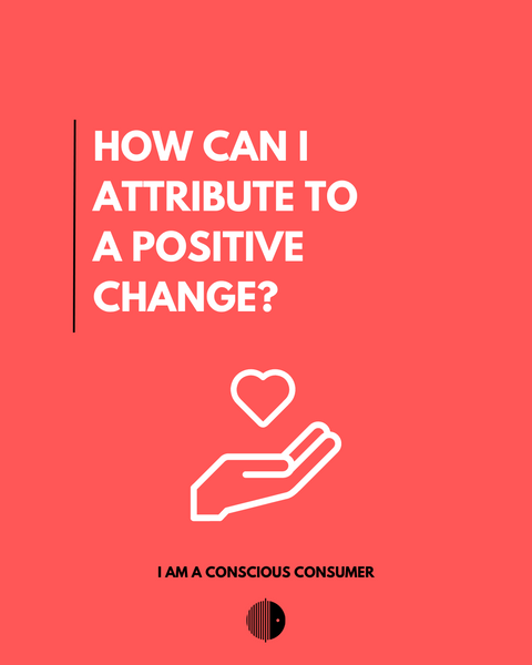 Wie kann ich zu einer positive Veränderung beitragen?