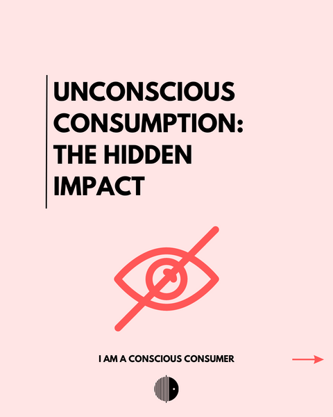 Unbewusster Konsum: Die versteckten Auswirkungen